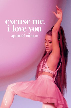 Ariana Grande: Excuse Me, I Love You izle