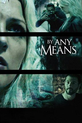 By Any Means izle
