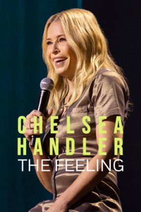 Chelsea Handler: The Feeling izle