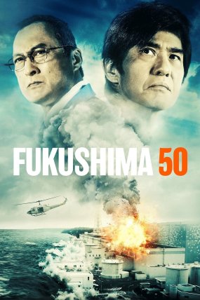 Fukuşima 50: Nükleer Felaket izle