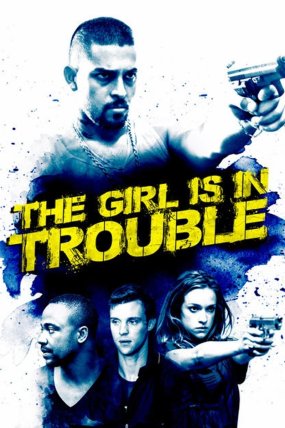 The Girl Is in Trouble izle
