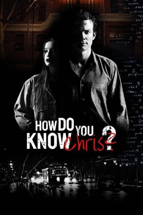 How Do You Know Chris? izle