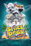 Astronot Köpekler 3: Tropikal Macera izle
