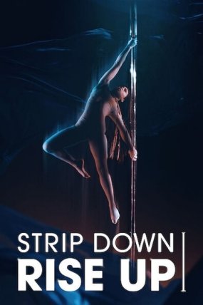 Strip Down, Rise Up: Kadınların Direk Dansıyla Yükselişi izle