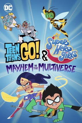 Teen Titans Go! & DC Super Hero Girls: Mayhem in the Multiverse izle