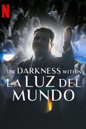The Darkness Within La Luz del Mundo izle