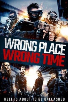 Wrong Place Wrong Time izle
